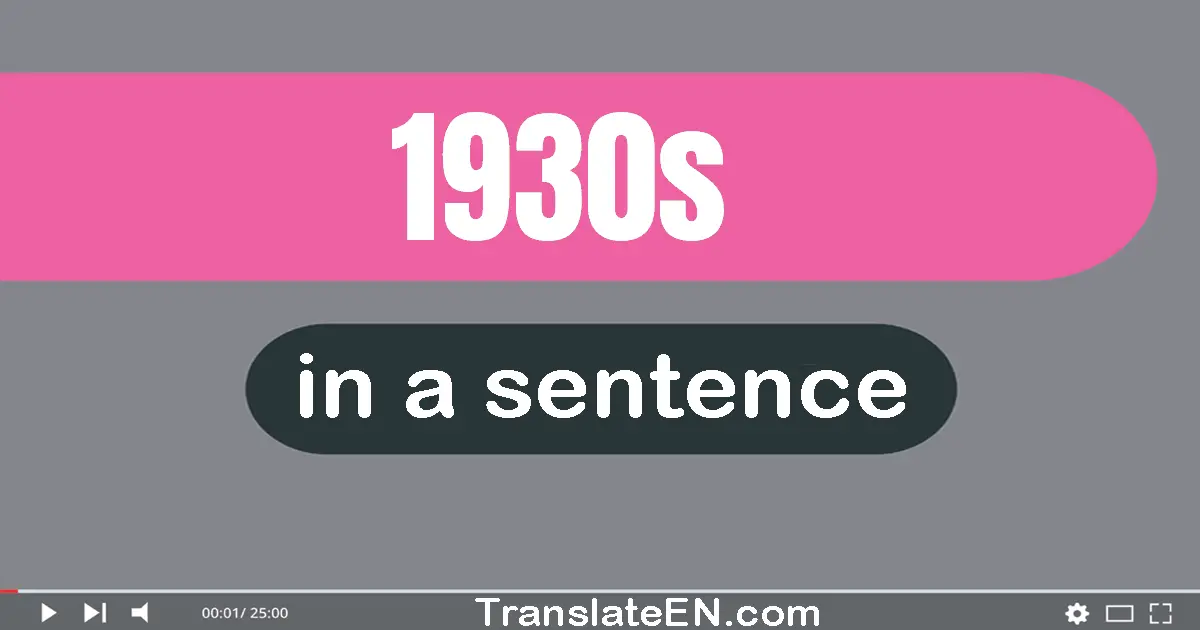 Use "1930s" in a sentence | "1930s" sentence examples