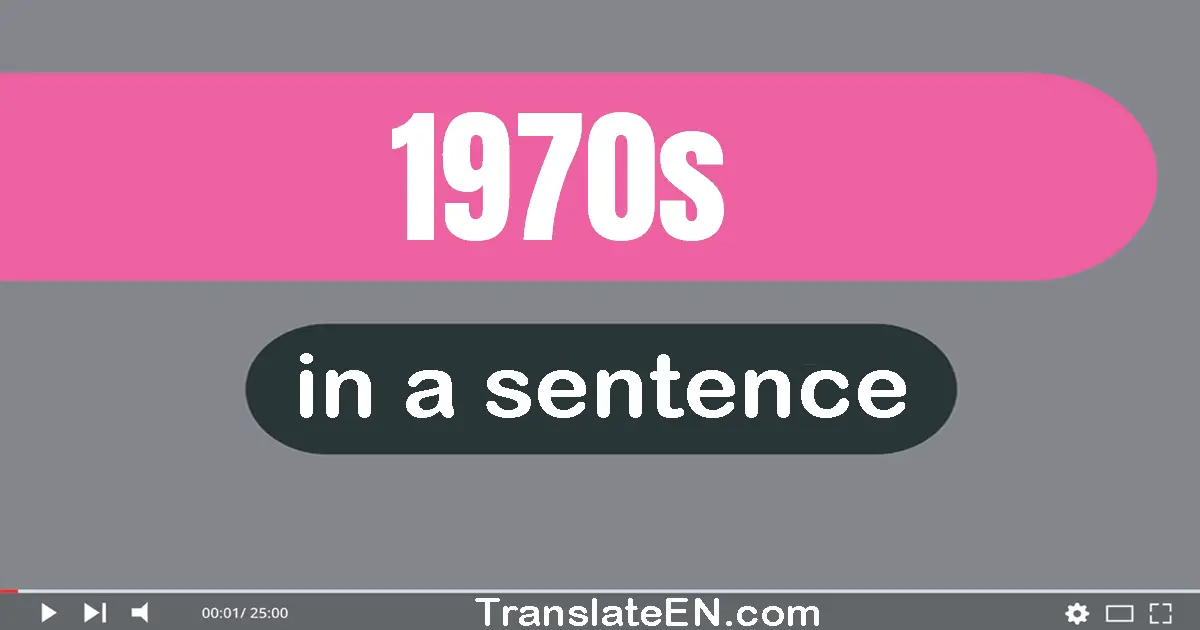 Use "1970s" in a sentence | "1970s" sentence examples