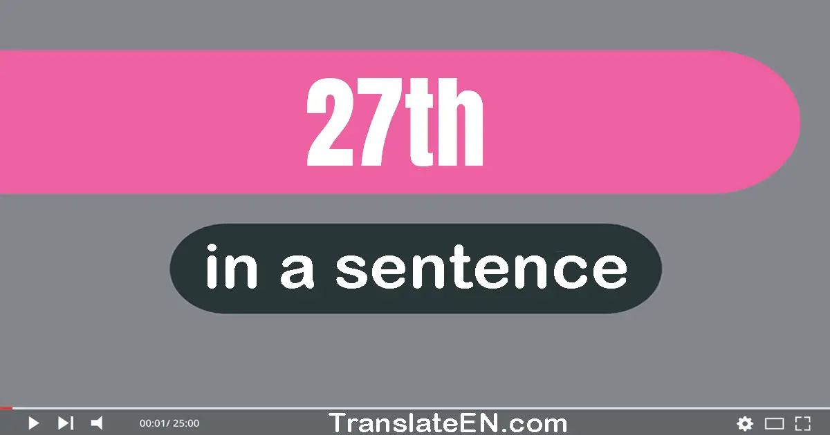 Use "27th" in a sentence | "27th" sentence examples