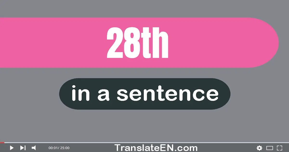 Use "28th" in a sentence | "28th" sentence examples