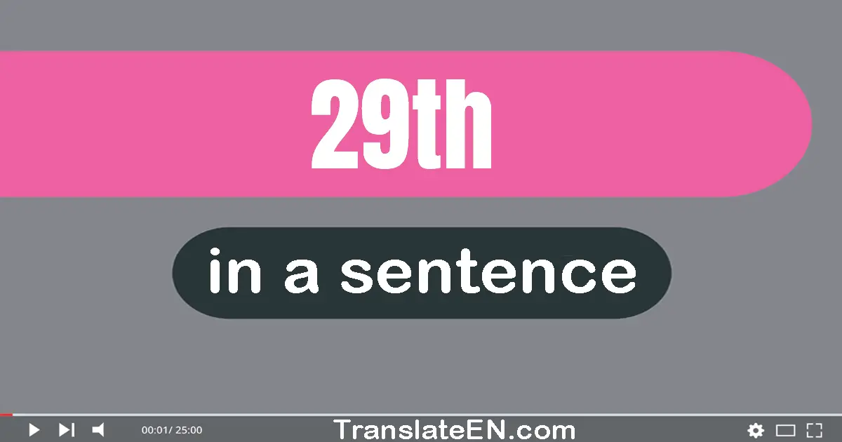 Use "29th" in a sentence | "29th" sentence examples