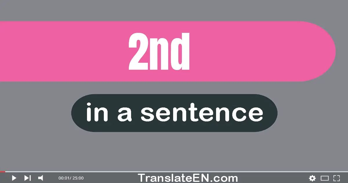 Use "2nd" in a sentence | "2nd" sentence examples