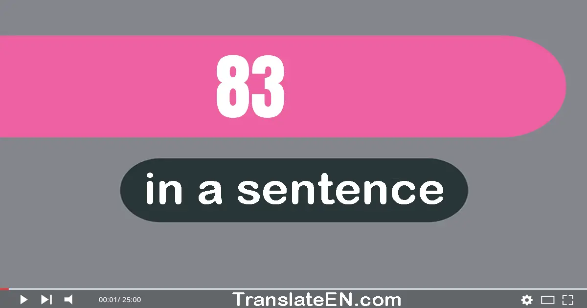 Use "83" in a sentence | "83" sentence examples