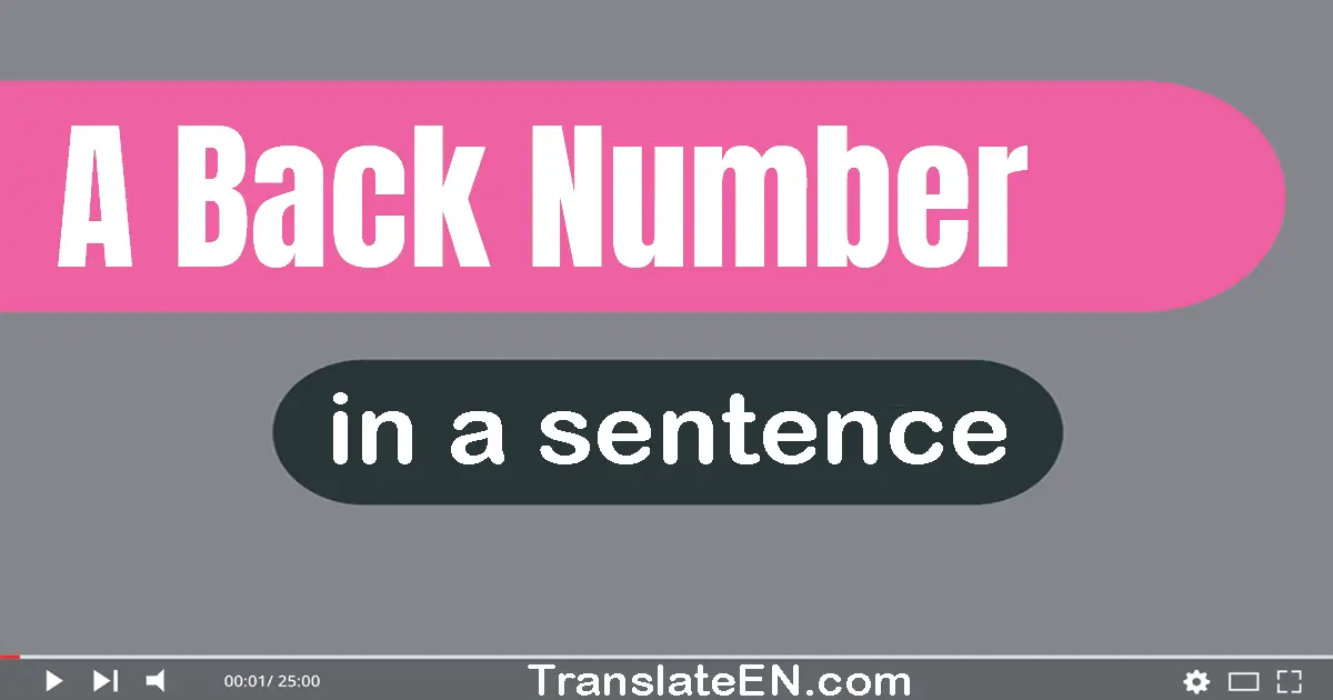 Use "a back number" in a sentence | "a back number" sentence examples