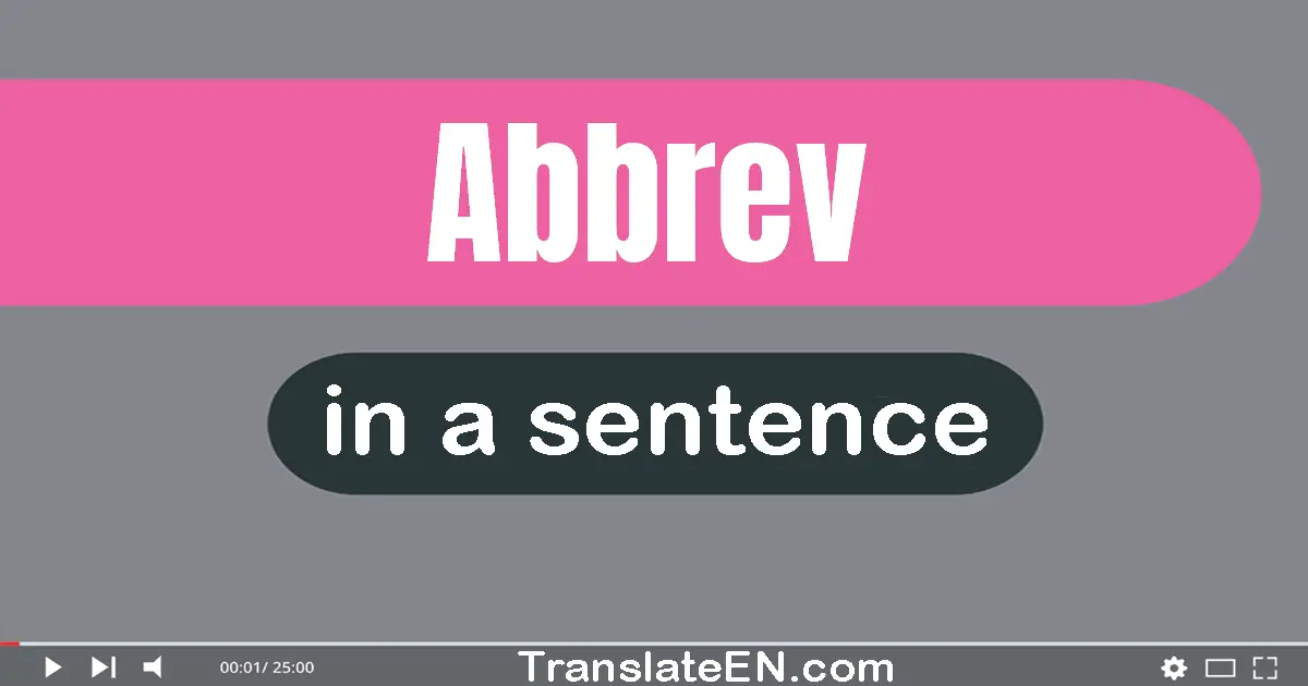 Use "abbrev" in a sentence | "abbrev" sentence examples