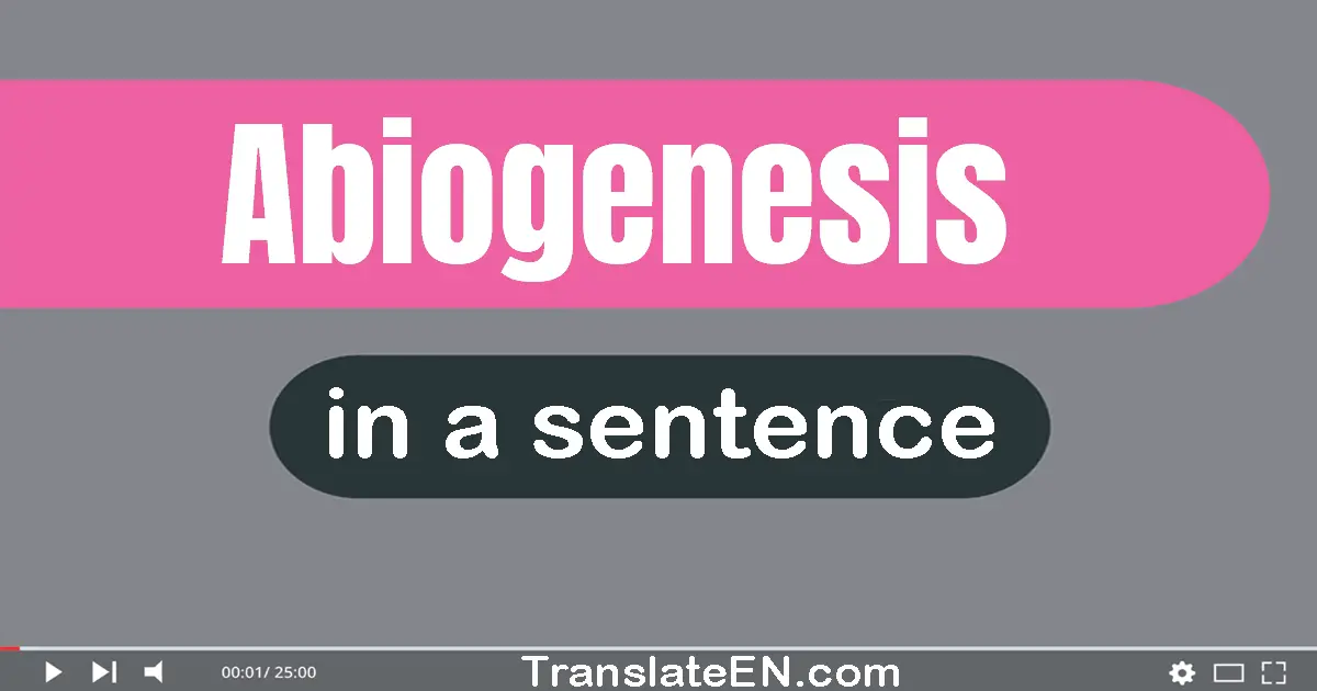 Use "abiogenesis" in a sentence | "abiogenesis" sentence examples