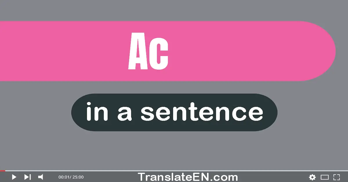Use "ac" in a sentence | "ac" sentence examples