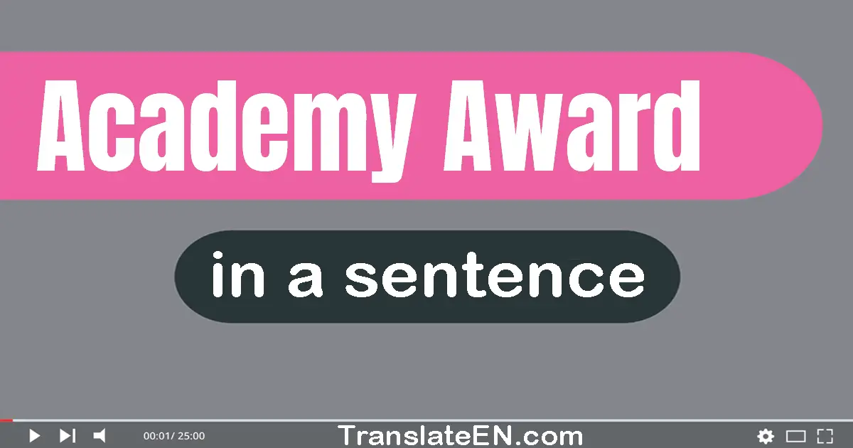 Use "Academy Award" in a sentence | "Academy Award" sentence examples