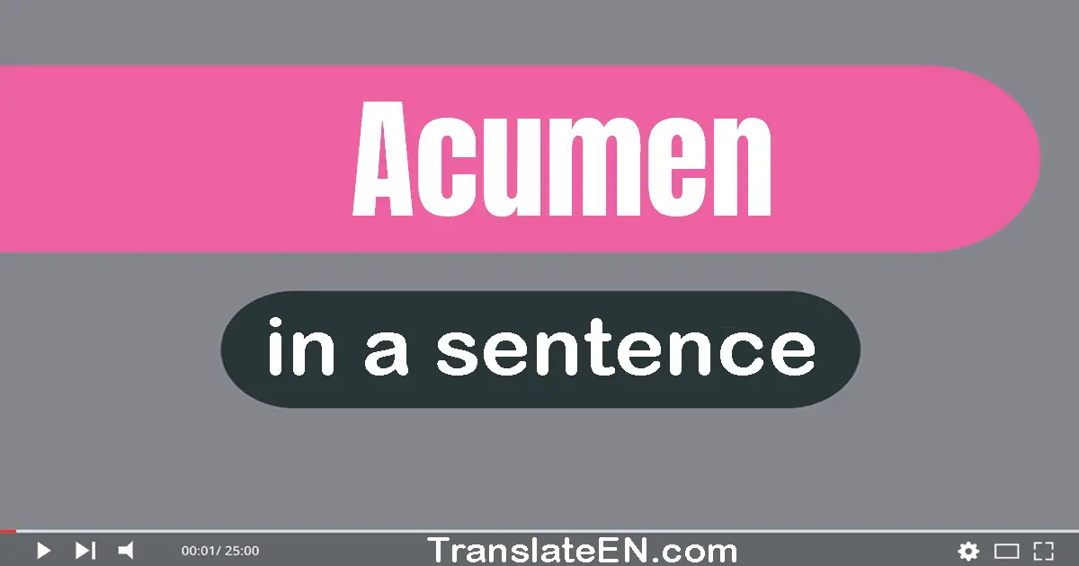 Use "acumen" in a sentence | "acumen" sentence examples