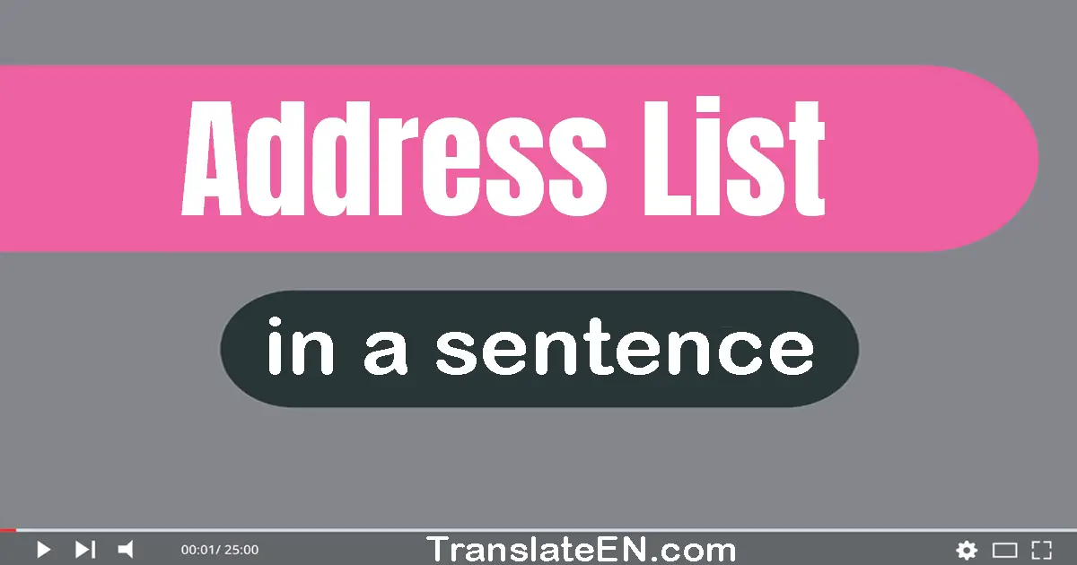 Use "address list" in a sentence | "address list" sentence examples
