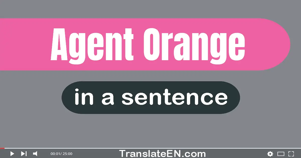 Use "agent orange" in a sentence | "agent orange" sentence examples