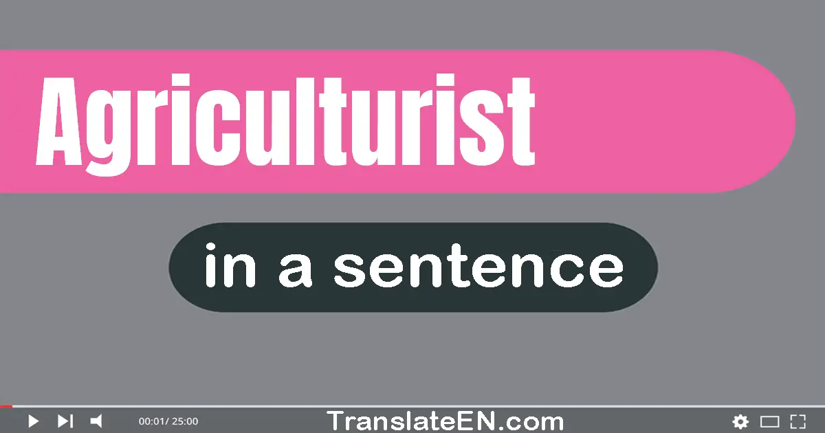 Use "agriculturist" in a sentence | "agriculturist" sentence examples