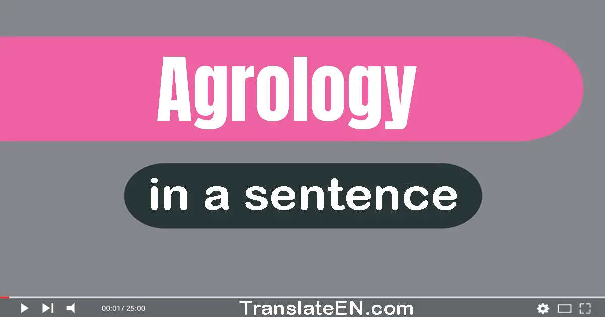 Use "agrology" in a sentence | "agrology" sentence examples