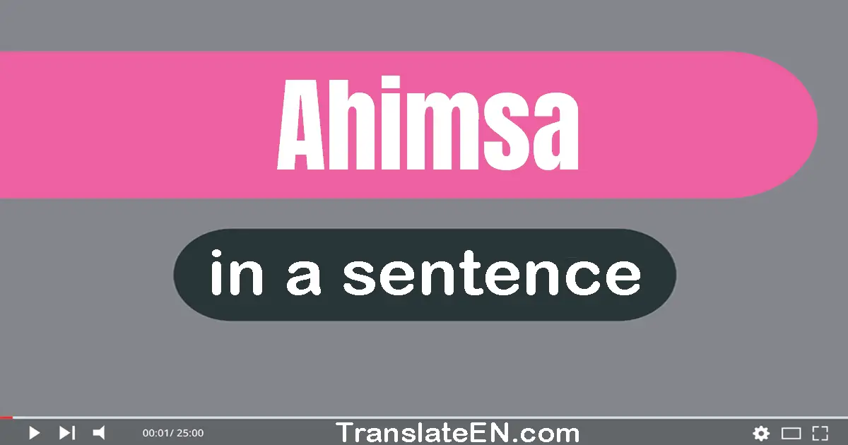 Use "ahimsa" in a sentence | "ahimsa" sentence examples