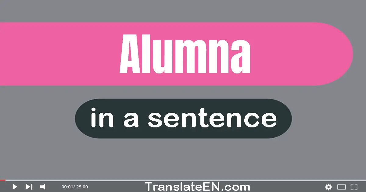 Use "alumna" in a sentence | "alumna" sentence examples