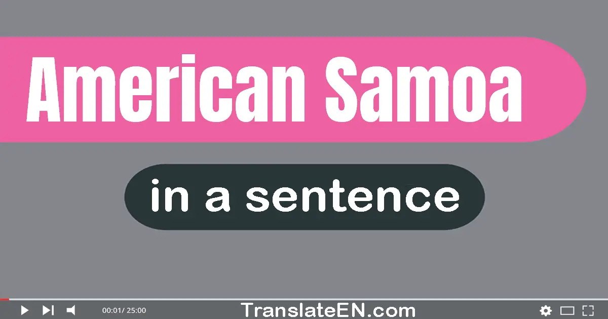 Use "american samoa" in a sentence | "american samoa" sentence examples