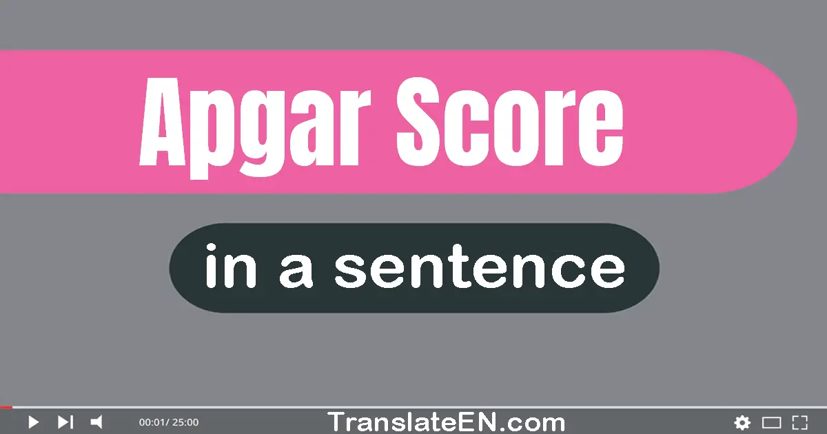 Use "apgar score" in a sentence | "apgar score" sentence examples