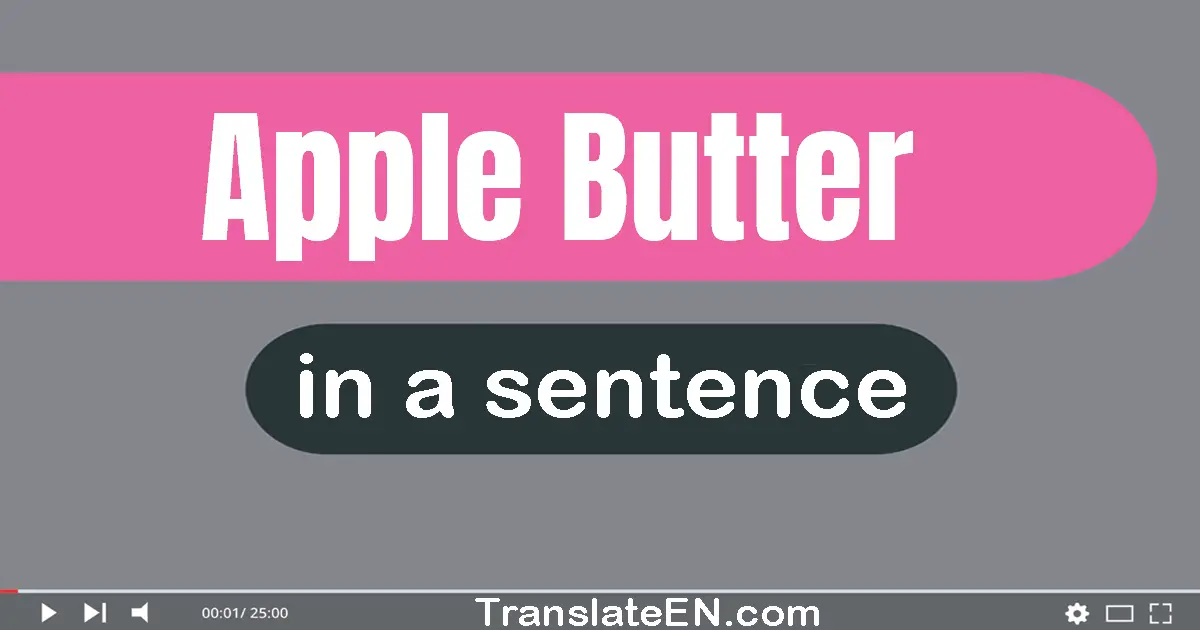 Use "apple butter" in a sentence | "apple butter" sentence examples