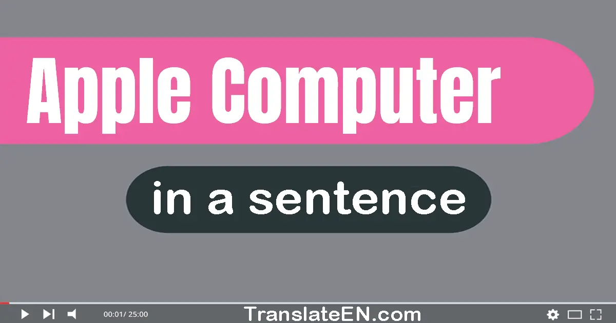 Use "apple computer" in a sentence | "apple computer" sentence examples