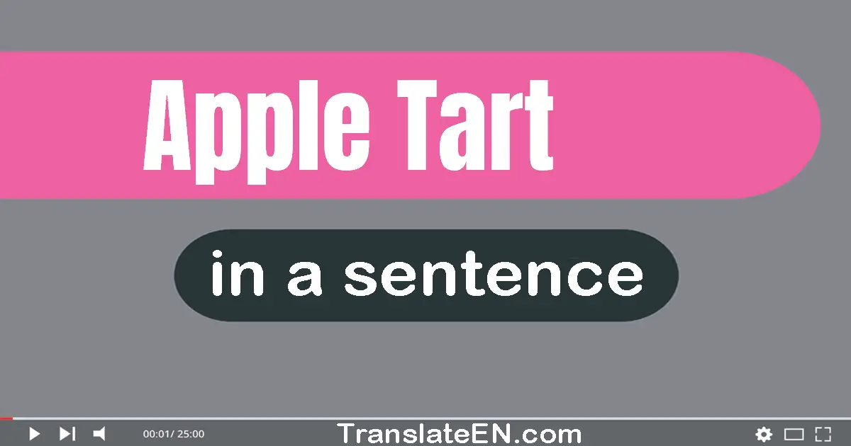 Use "apple tart" in a sentence | "apple tart" sentence examples