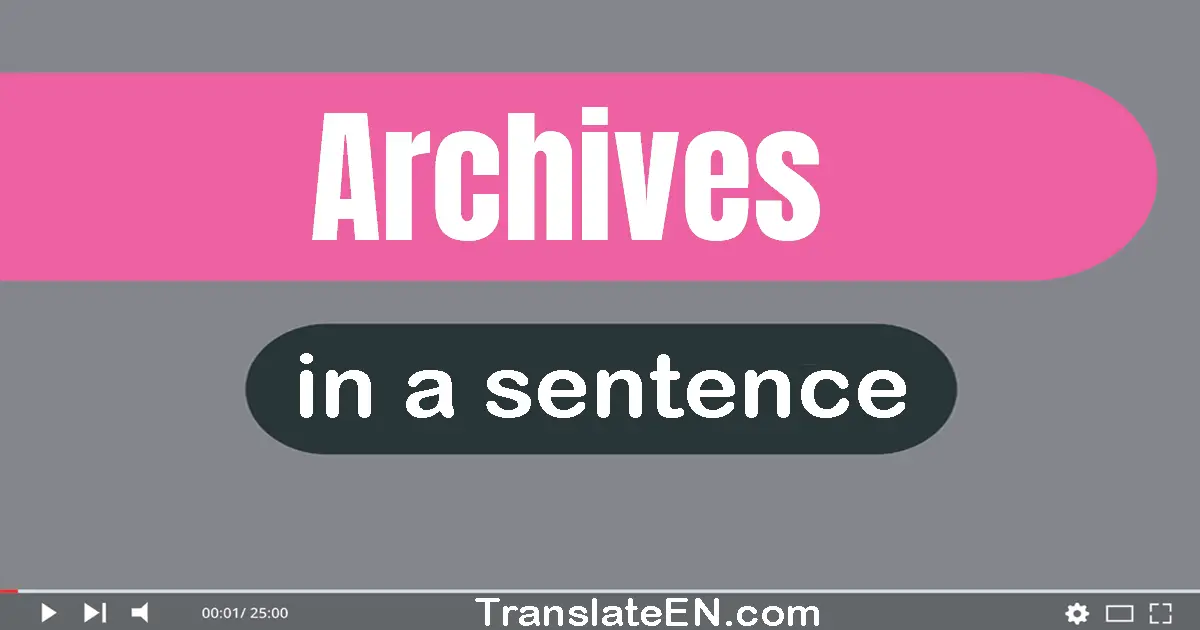 Use "archives" in a sentence | "archives" sentence examples