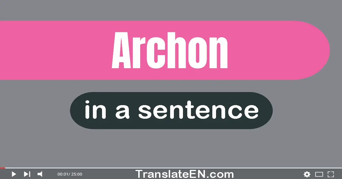 Use "archon" in a sentence | "archon" sentence examples