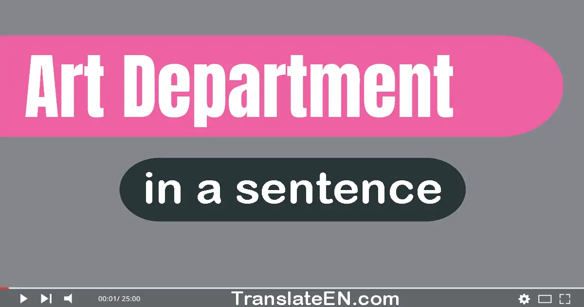 Use "art department" in a sentence | "art department" sentence examples