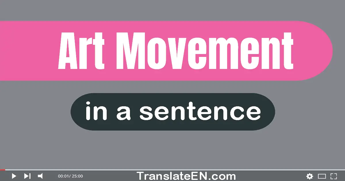 Use "art movement" in a sentence | "art movement" sentence examples