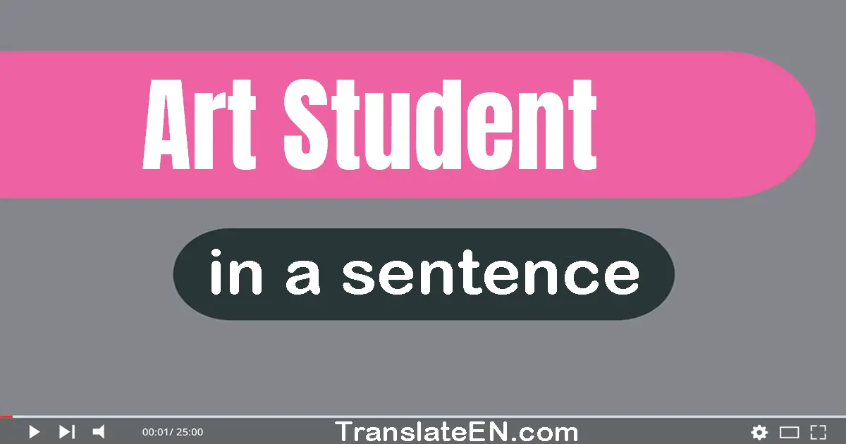 Use "art student" in a sentence | "art student" sentence examples
