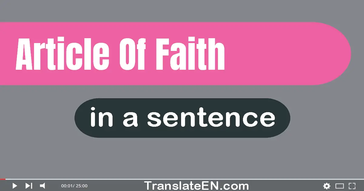 Use "article of faith" in a sentence | "article of faith" sentence examples