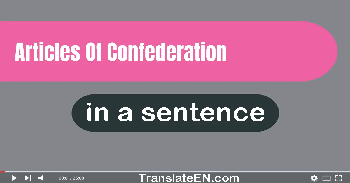 Use "articles of confederation" in a sentence | "articles of confederation" sentence examples