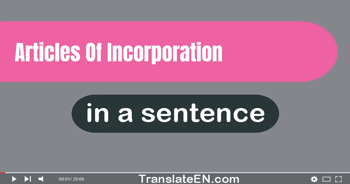 Use "articles of incorporation" in a sentence | "articles of incorporation" sentence examples