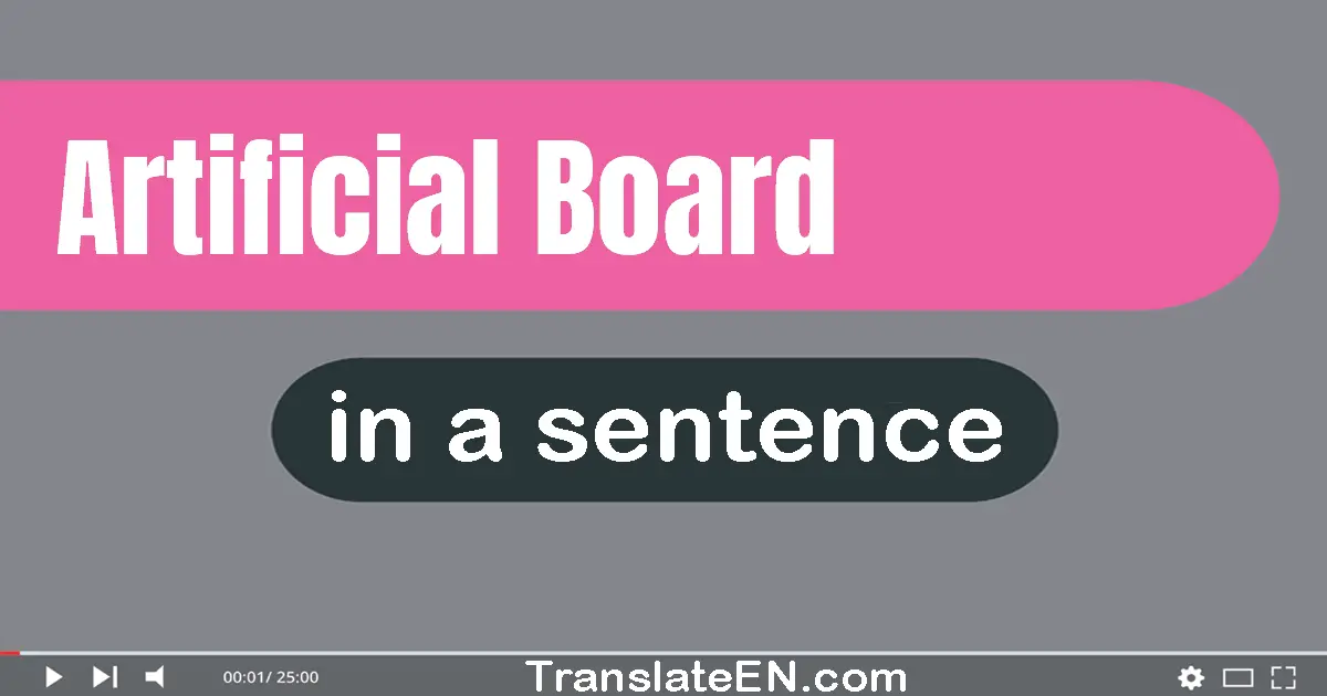 Use "artificial board" in a sentence | "artificial board" sentence examples