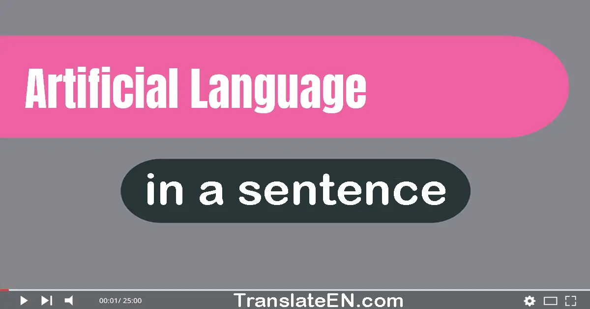 Use "artificial language" in a sentence | "artificial language" sentence examples