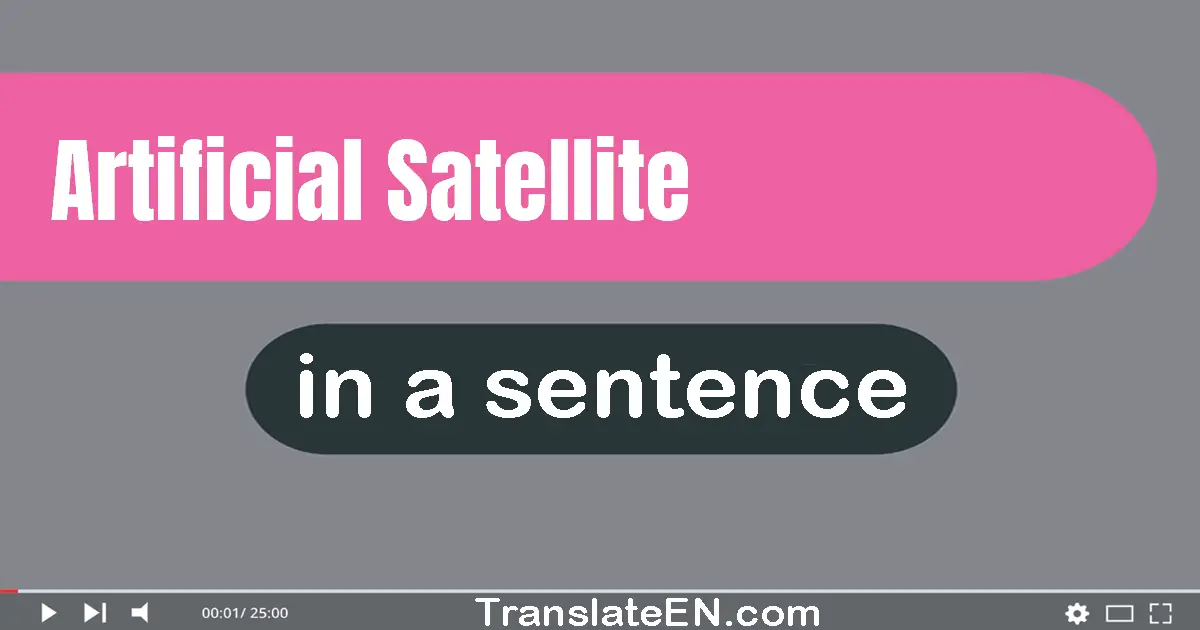 Use "artificial satellite" in a sentence | "artificial satellite" sentence examples