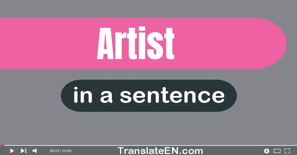 Use "artist" in a sentence | "artist" sentence examples