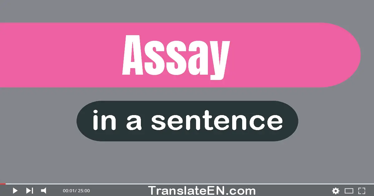 Use "assay" in a sentence | "assay" sentence examples