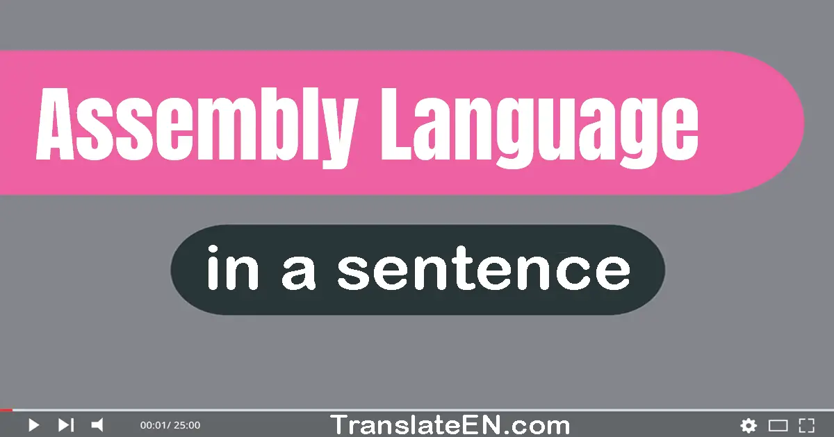 Use "assembly language" in a sentence | "assembly language" sentence examples