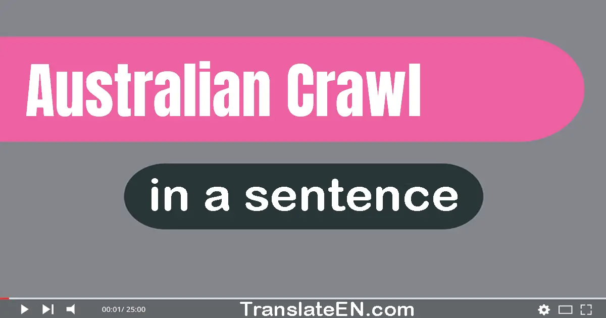 Use "australian crawl" in a sentence | "australian crawl" sentence examples