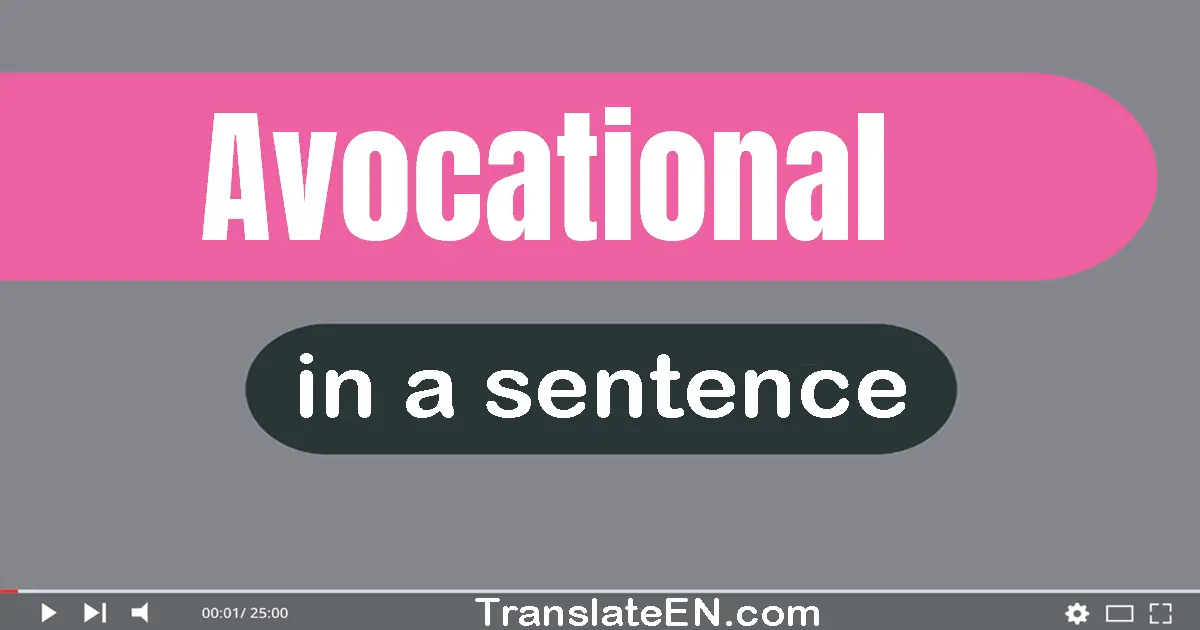 Use "avocational" in a sentence | "avocational" sentence examples