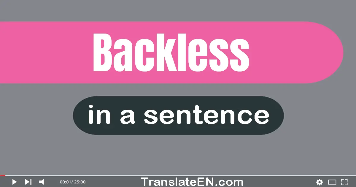 Use "backless" in a sentence | "backless" sentence examples