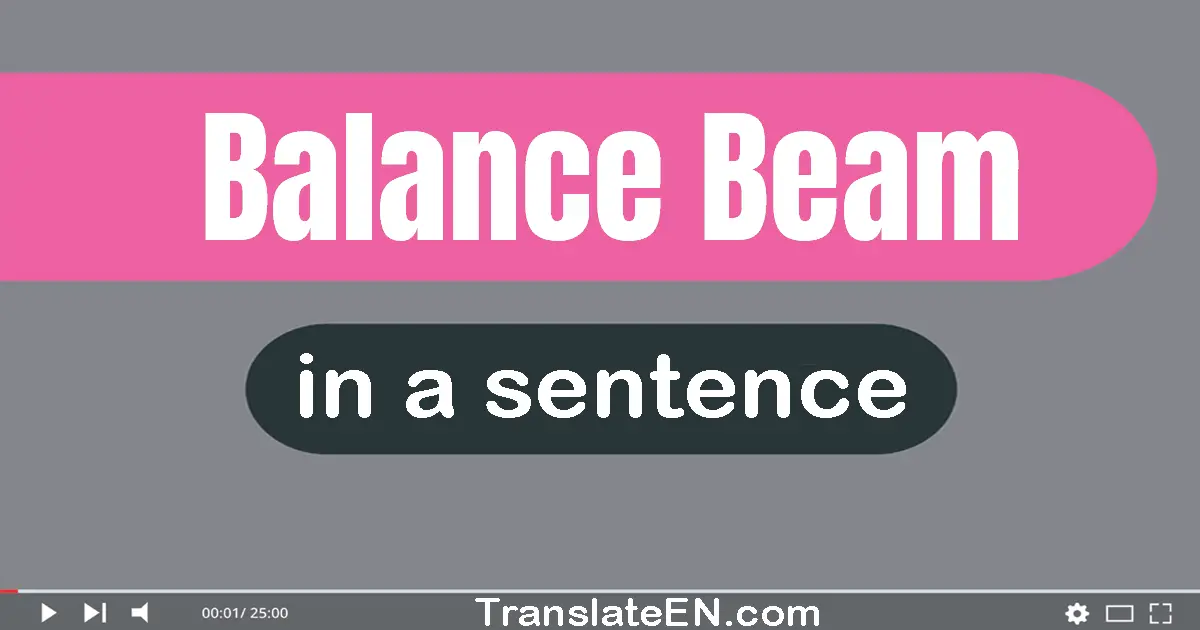 Use "balance beam" in a sentence | "balance beam" sentence examples