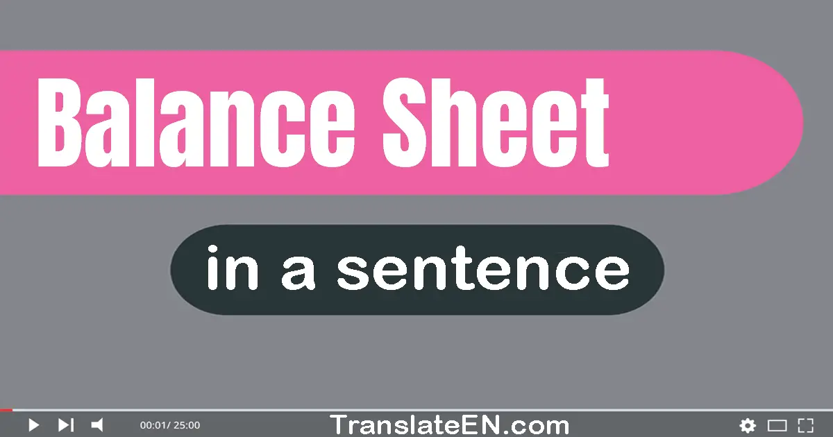 Use "balance sheet" in a sentence | "balance sheet" sentence examples