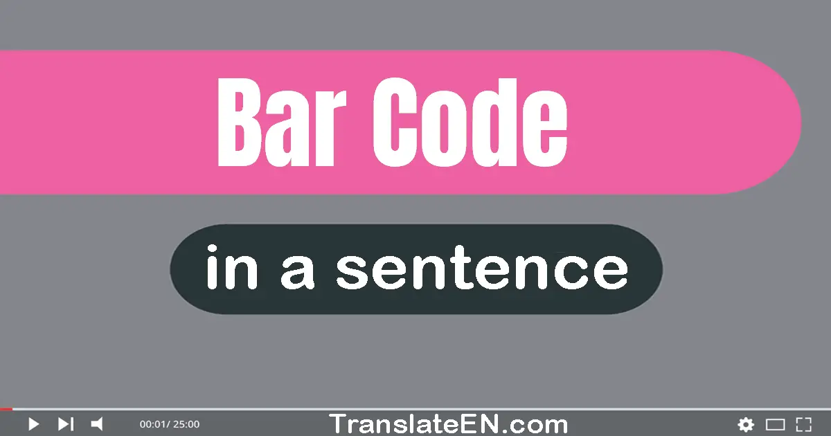 Use "bar code" in a sentence | "bar code" sentence examples