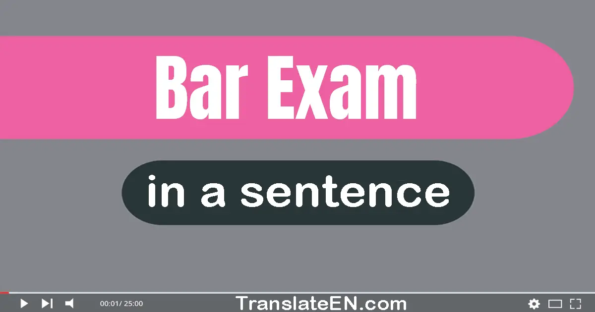 Use "bar exam" in a sentence | "bar exam" sentence examples
