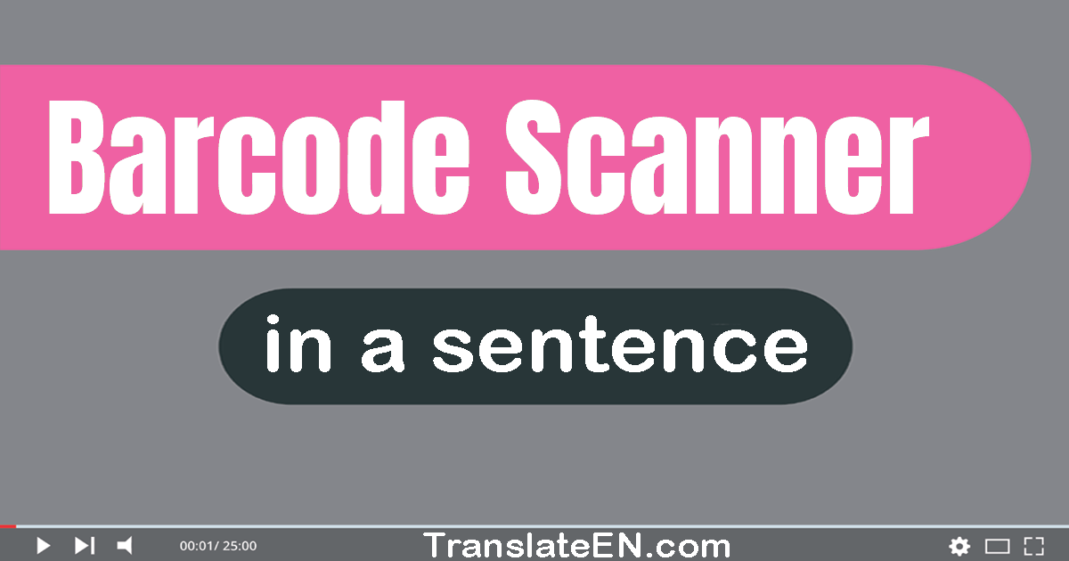 Use "barcode scanner" in a sentence | "barcode scanner" sentence examples