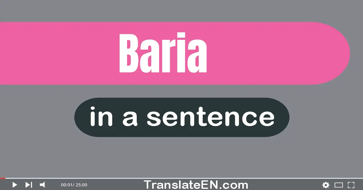 Use "baria" in a sentence | "baria" sentence examples