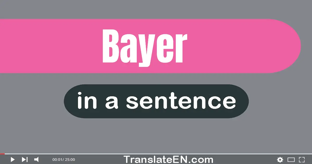 Use "bayer" in a sentence | "bayer" sentence examples