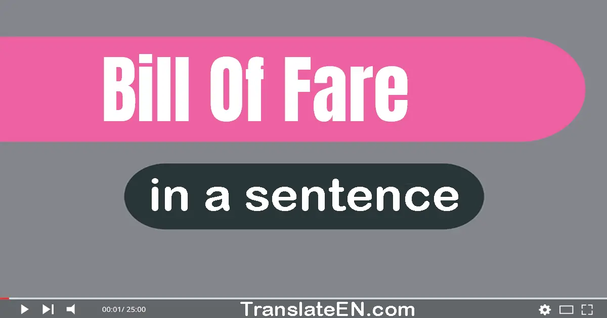 Use "bill of fare" in a sentence | "bill of fare" sentence examples