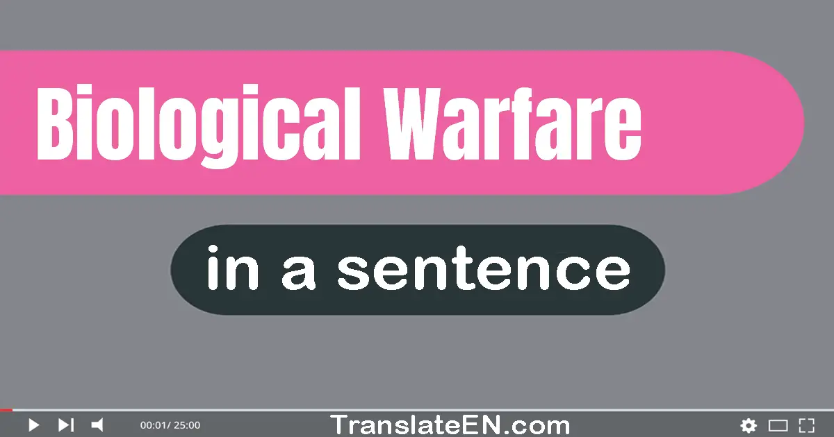 Use "biological warfare" in a sentence | "biological warfare" sentence examples